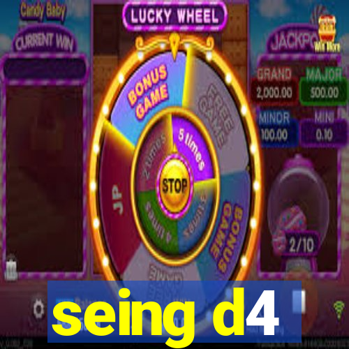seing d4